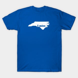 I Miss North Carolina - My Home State T-Shirt